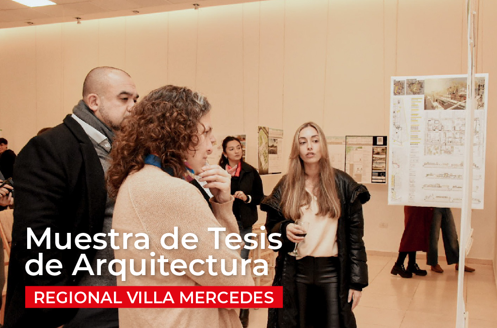 Muestra de Tesis de Arquitectura en la Regional Mercedes