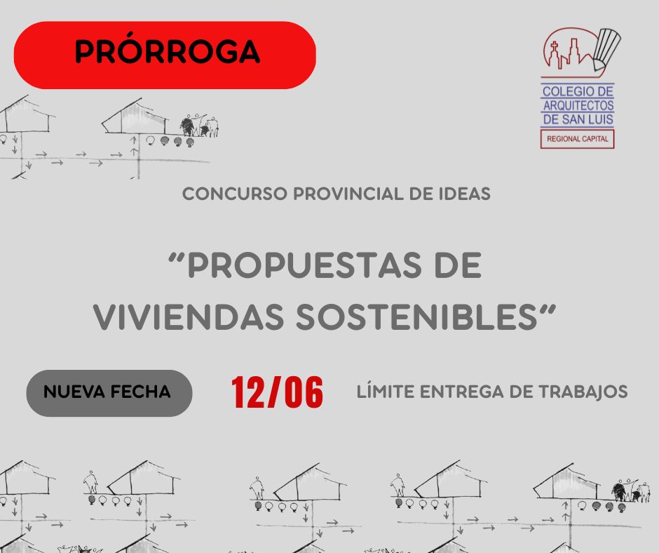 PRÓRROGA PARA ENTREGA DE TRABAJOS EN EL CONCURSO PROVINCIAL DE IDEAS PARA VIVIENDAS SOSTENIBLES
